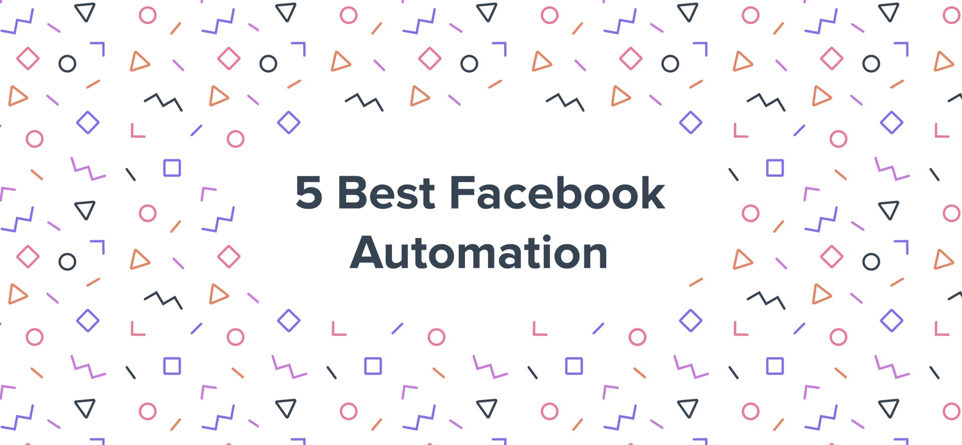 Cover Facebook Automation - 5 Best Workflow For Your Business