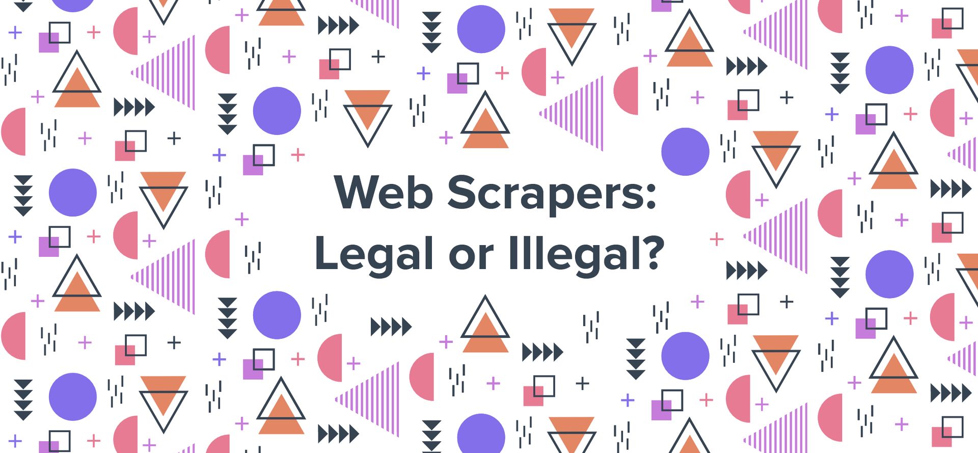 Cover Are You Breaking the Law When Using Web Scrapers?