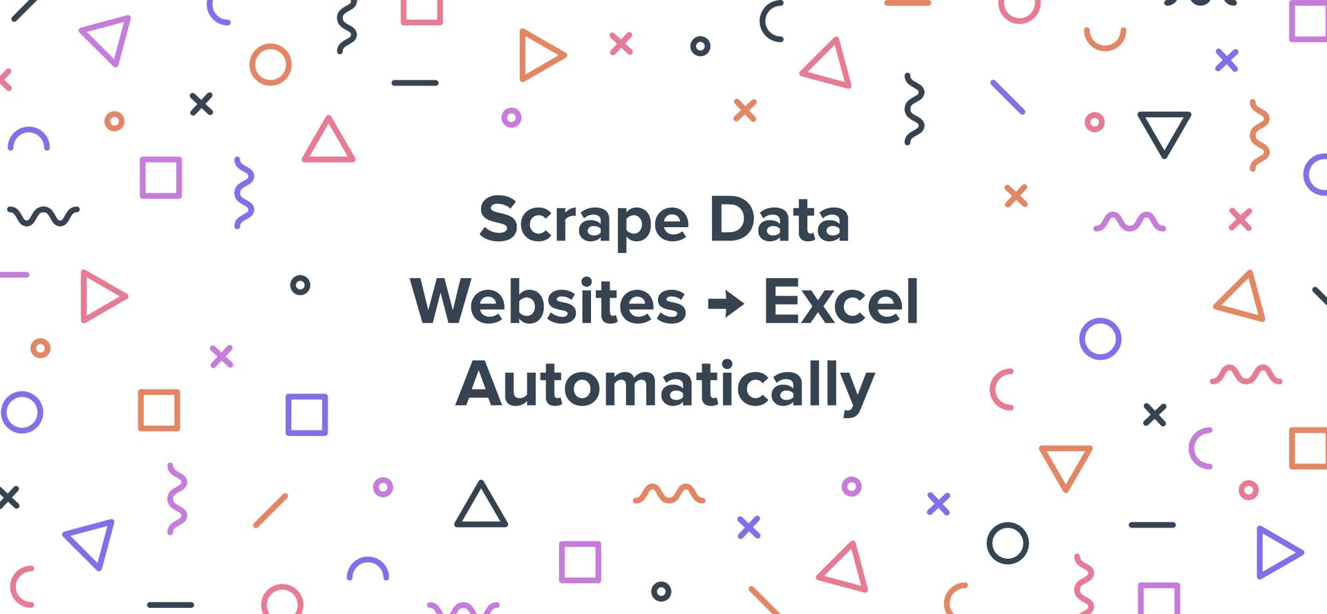 Cover How to Scrape Data From Websites to Excel Automatically?